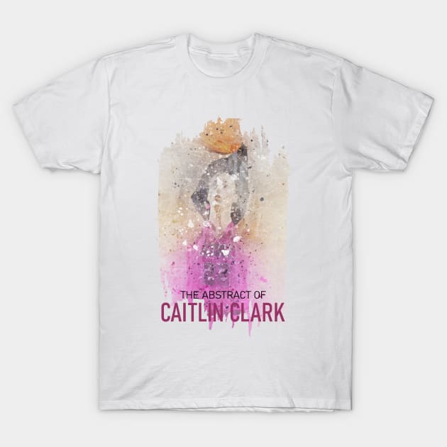 CAITLIN CLARK IN ABSTRACT PAINTING T-Shirt by MufaArtsDesigns